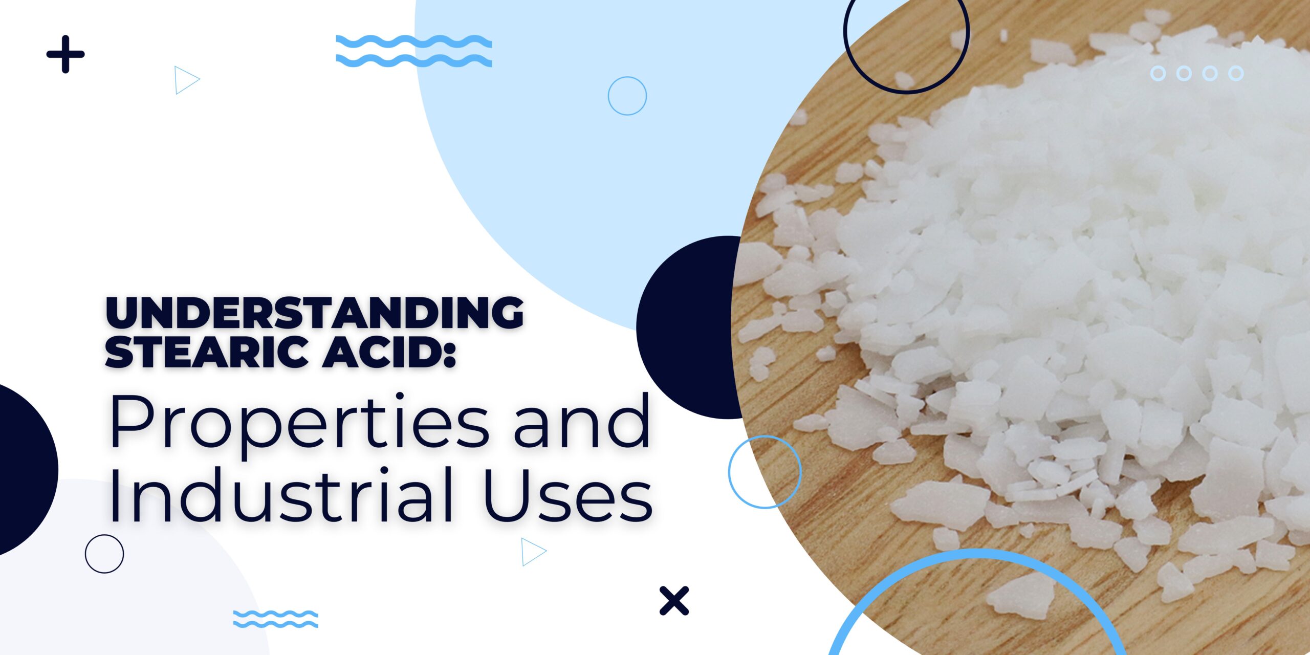 Understanding Stearic Acid Properties and Industrial Uses